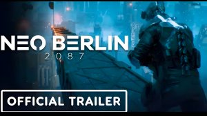 «Neo Berlin 2087» — Трейлер-анонс даты выхода (Gamescom 2026)