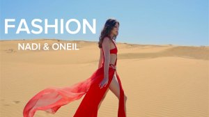 NADI & ONEIL- Fashion (Official video) КЛИП