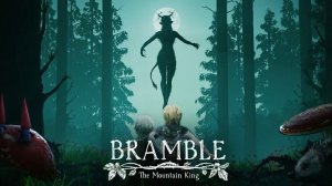 Bramble: The Mountain King #2 ФИНАЛ