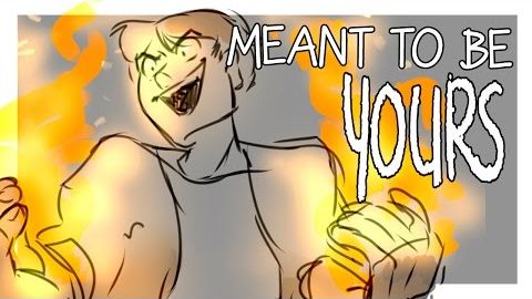 [MissyAsylum] - Meant To Be Yours Animatic