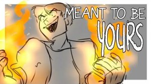 [MissyAsylum] - Meant to be Yours Animatic