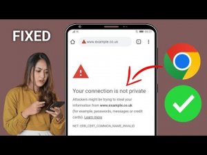 Как исправить ошибку «Ваше подключение не защищено» в Google Chrome (простое решение)