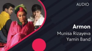 Munisa Rizayeva va Yamin Band - Armon | Муниса ва Ямин Бэнд - Армон (AUDIO)