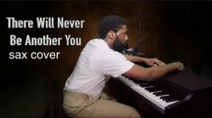 Harry Warren - There Will Never Be Another You  (sax cover)