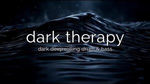 Dark Therapy Sessions 01 | Deep & Dark Rolling Drum & Bass 🔥