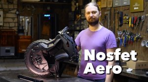 Nosfet Aero. Обзор, тест драйв и первый сервис
