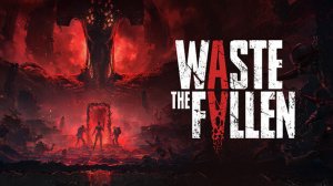 Waste The Fallen - лавкрафтовский экстракшен-шутер с системой рассудка | Официальный трейлер-анонс