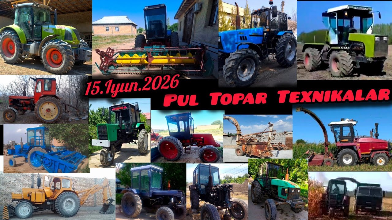 PUL Topar Texnikalar 15.Iyun.2026 Belarus T-150 Ttz T28 T40 Jatka Yumz Malyutka Claas Arzon-630 Zet.