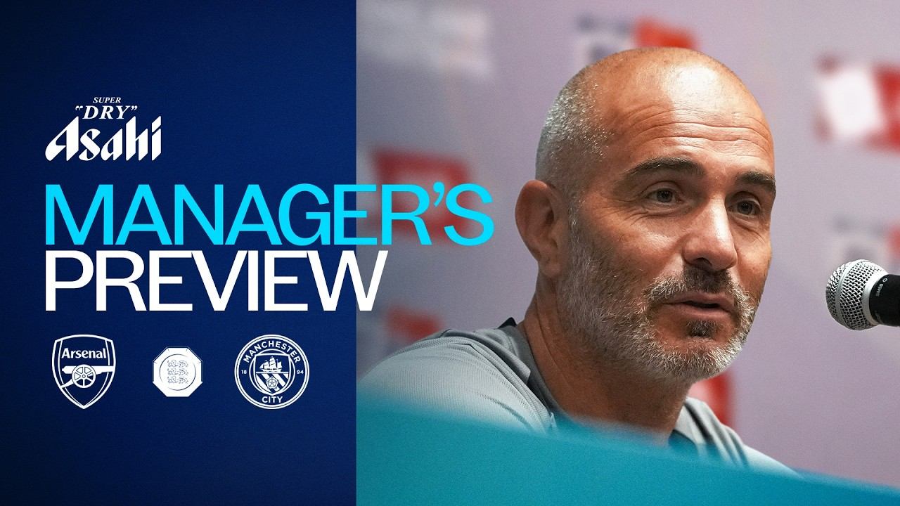 MANAGERS PREVIEW | Maresca Provides Fitness Update Ahead Of Community Shield | Arsenal V Man City