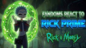 Реакция Фандомов на Рика Прайма / Рик и Морти / Кроссовер / Гача реакция / Rick and Morty