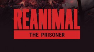REANIMAL Финал 1 Сюжетного Дополнения The Prisoner