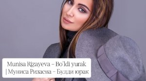 Munisa Rizayeva - Bo'ldi yurak | Муниса Ризаева - Булди юрак