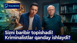 SIZNI BARIBIR TOPISHADI! KRIMINALISTLAR QANDAY ISHLAYDI?