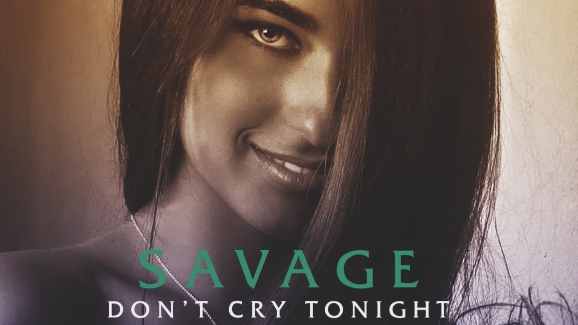 Savage - Don't Cry Tonight