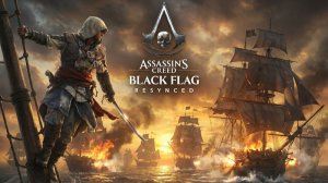 ASSASSIN’S CREED: Black Flag-Resynced ◉ Прохождение -➤ Часть: 15 -➤ Мастер артиллерии Тобиас Смит.