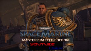 Warhammer 40000 Space Marine Master Crafted Edition | 2 Урки наступают