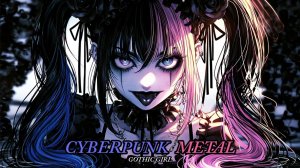 DARK CYBERPUNK METAL – BEAUTIFUL NIGHTMARE  GOTHIC GIRL WORK BGM