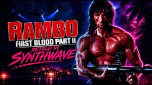 What You Call Hell (He Calls Home) — First Blood Part II Retold in Synthwave