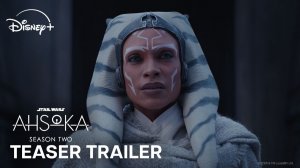 Ahsoka TV Series, season 2 - Official Teaser Trailer | Disney+