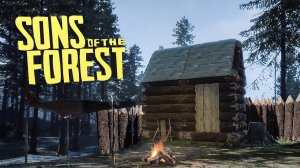 База За 1 День В Sons Of The Forest