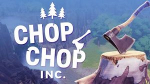Chop Chop Inc - прохождение