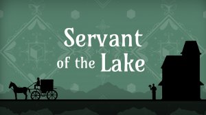 Servant of the Lake — Полное прохождение (Все достижения) | Без комментариев