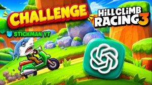CHAT GPT УПРАВЛЯЕТ МНОЮ В HILL CLIMB RACING 3