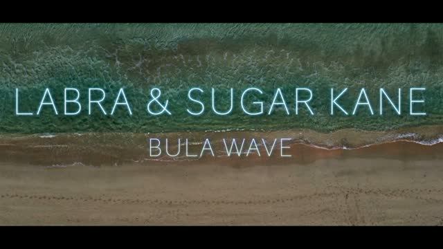LABRA & SUGAR KANE - Bula Wave
