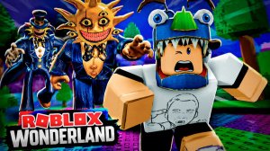 ФНАФ И ПОППИ ПЛЕЙТАЙМ В ОДНОЙ ИГРЕ... (ROBLOX WONDERLAND)