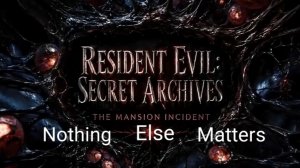 The Rock Orhestra-Nothing else matters (кадры из Resident Evil: Secret Archives)