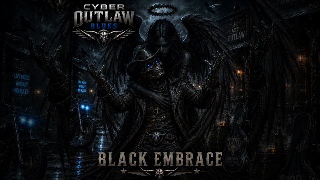 Black Embrace - Cyber Outlaw Blues - Черные объятия