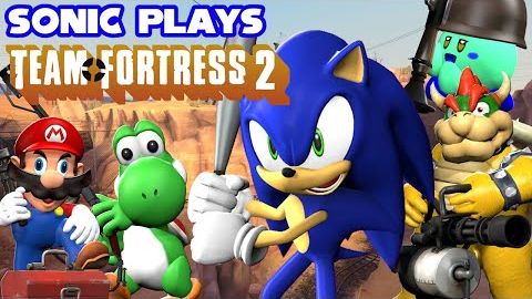 Sonic Plays TEAM FORTRESS 2 Ft. Bowser, Mario, And Yoshi