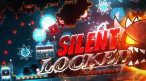 «Silentlocked» by GDSkele & more | Geometry Dash