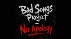 Bad Songs Project - No Apology (Trance)
