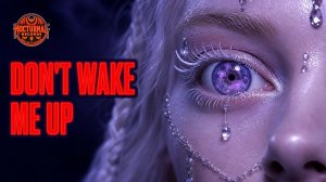 Crystalix - Dont Wake Me Up
