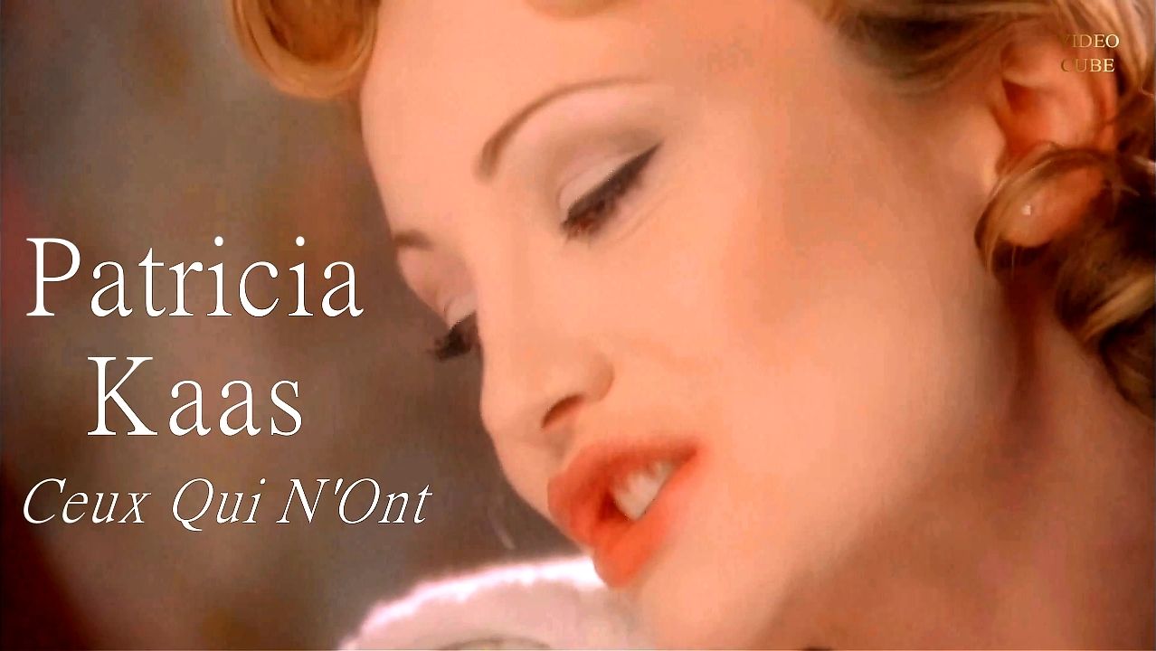 Patricia Kaas - Ceux Qui NOnt Rien.FHD