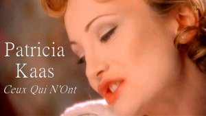 Patricia Kaas - Ceux Qui N'Ont Rien.FHD