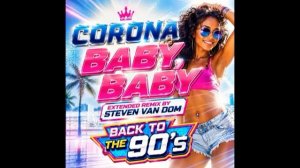Corona — Baby,Baby (U.S. Extended Remix by Steven Van Dom)