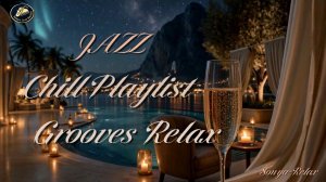 JAZZ Chill Playlist — Grooves Relax. Ночной джаз