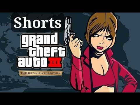 ПЕРВЫЙ РАЗ В GRAND THEFT AUTO III – THE DEFINITIVE EDITION SHORTS №3