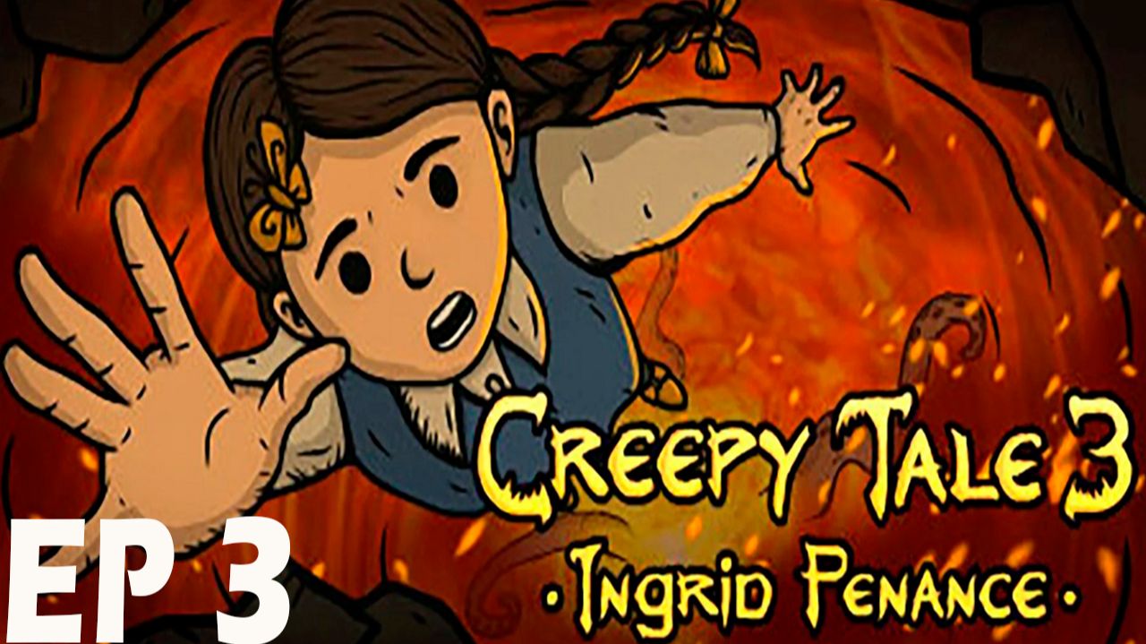 Прохождение игры - Creepy Tale 3 Ingrid Penance (без комментариев)