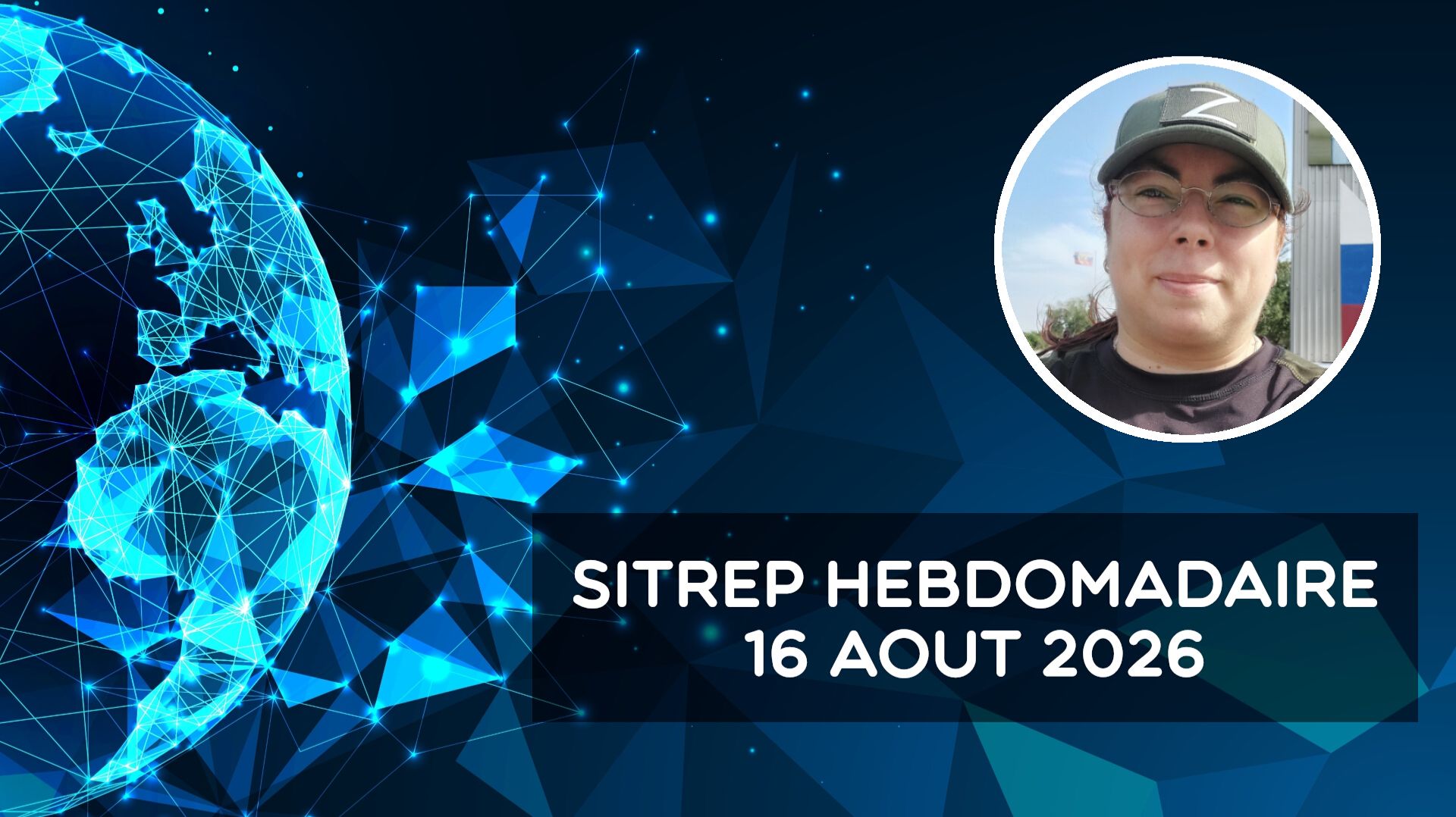 Rapport De Situation (SitRep) Hebdomadaire – 16 Août 2026