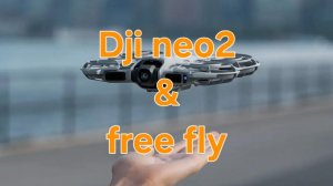 Dji Neo2 - быстрые режимы c freefly