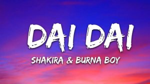 Shakira, Burna Boy - Dai Dai