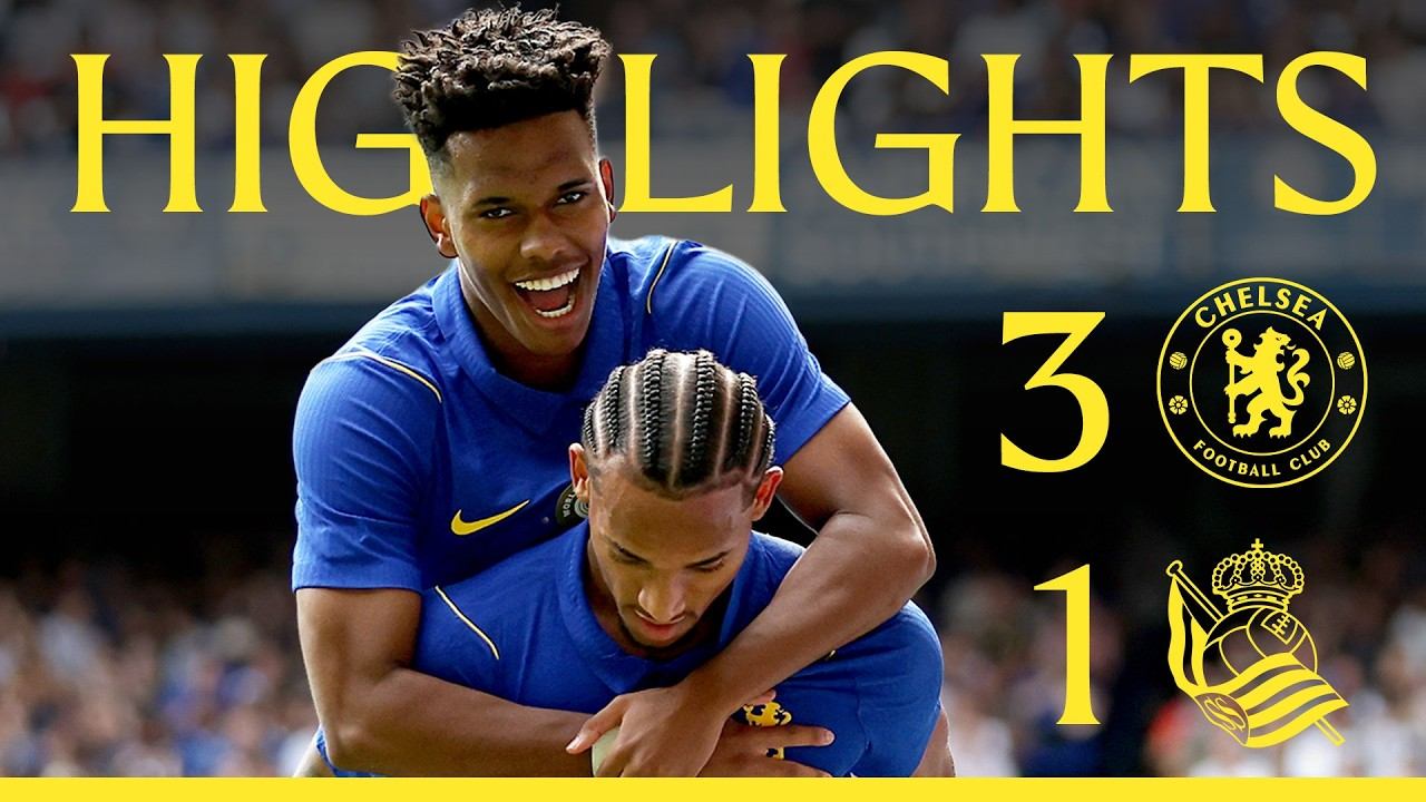 Chelsea 3-1 Real Sociedad | HIGHLIGHTS - Extended | Pre-Season 2026/27