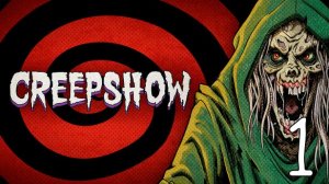 Прохождение Creepshow #1 Калейдоскоп Ужасов