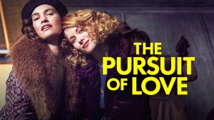 В поисках любви - 1 серия (сериал, 2021) / The Pursuit of Love