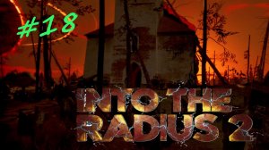 Into the Radius 2. Серия 18