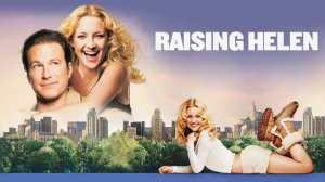 Raising Helen (2004) ➤ Review (GR)