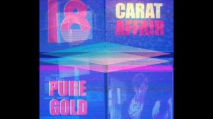 18 Carat Affair – Pure Gold (FULL ALBUM)
